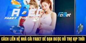 Cách liên hệ nhà cái Fabet